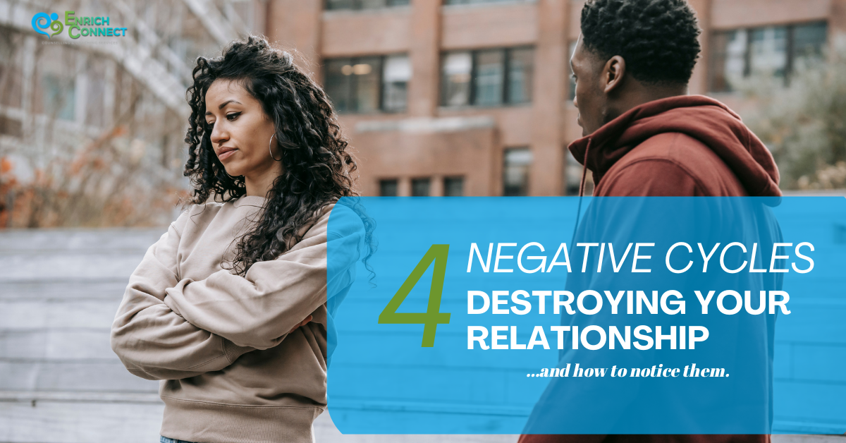 When Couples Get Stuck: 4 Negative Cycles Destroying Your Connection
